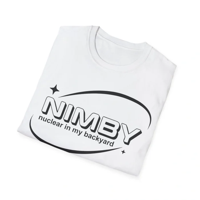 NIMBY Nuclear In My Backyard Shirt
