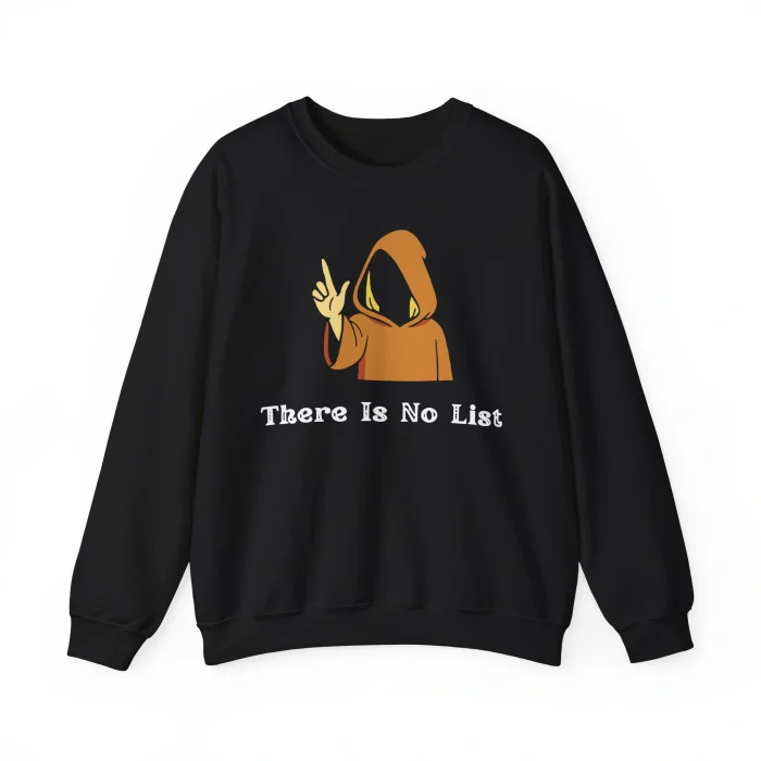 There Is No List Epstein Files Sweatshirt