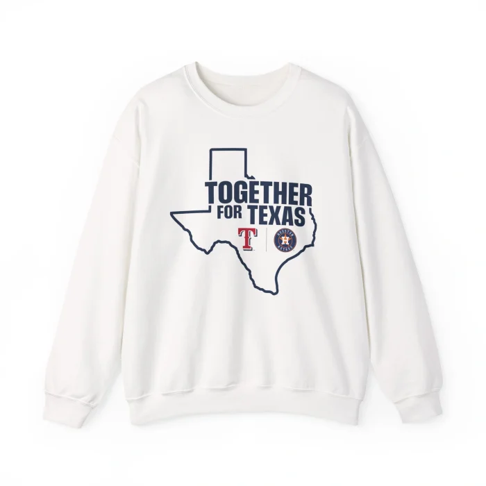 Together For Texas Rangers Astros Sweatshirt