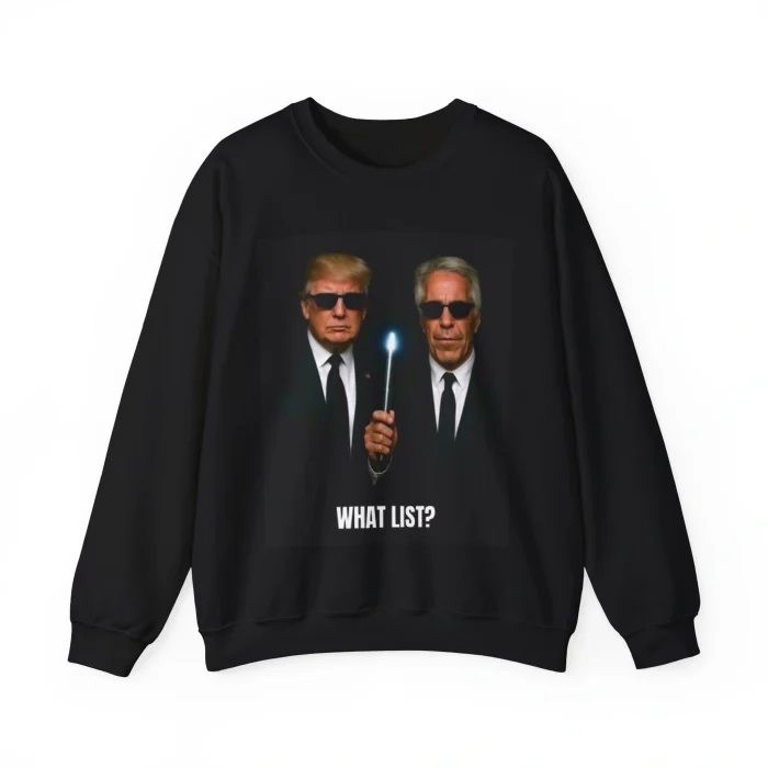 Trump Epstein What List Sweatshirt