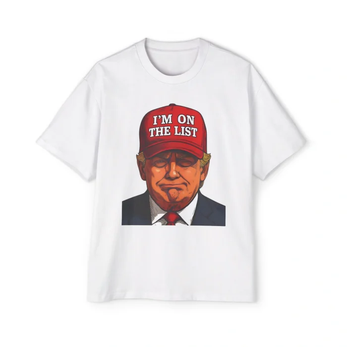 Trump I’m On The List Premium Shirt