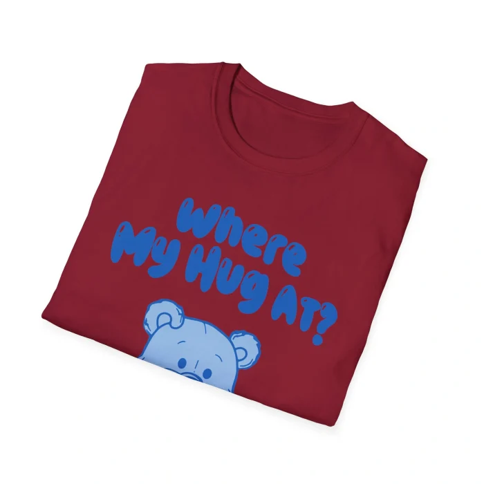 Where My Hug At Shirt