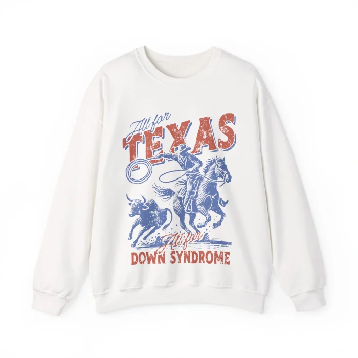 All For Texas All For Down Syndrome Sweatshirt