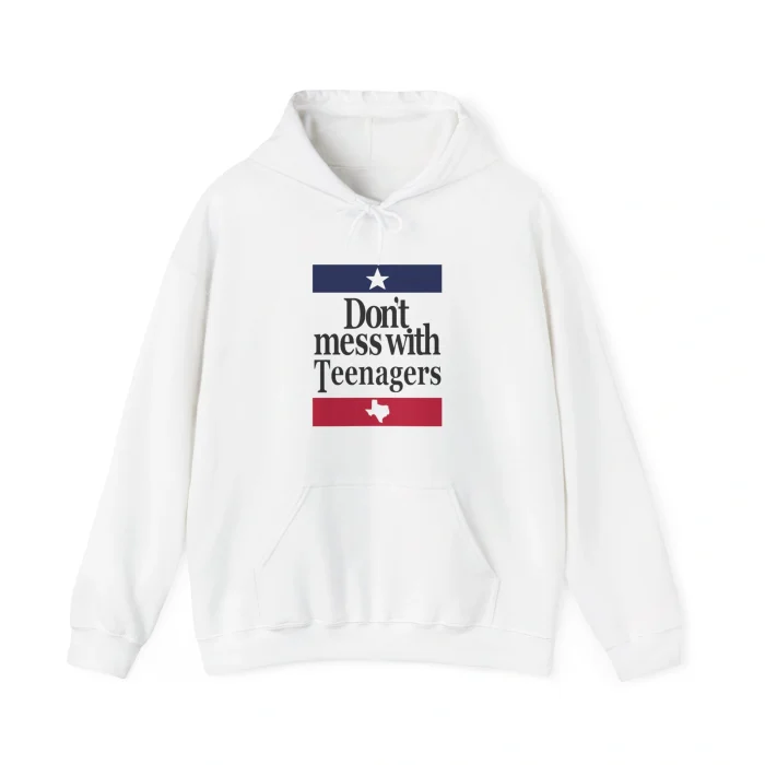 Don’t Mess With Teenagers Hoodie