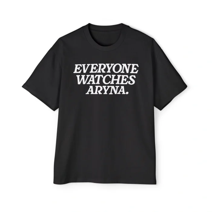 Everyone Watches Aryna Premium Shirt
