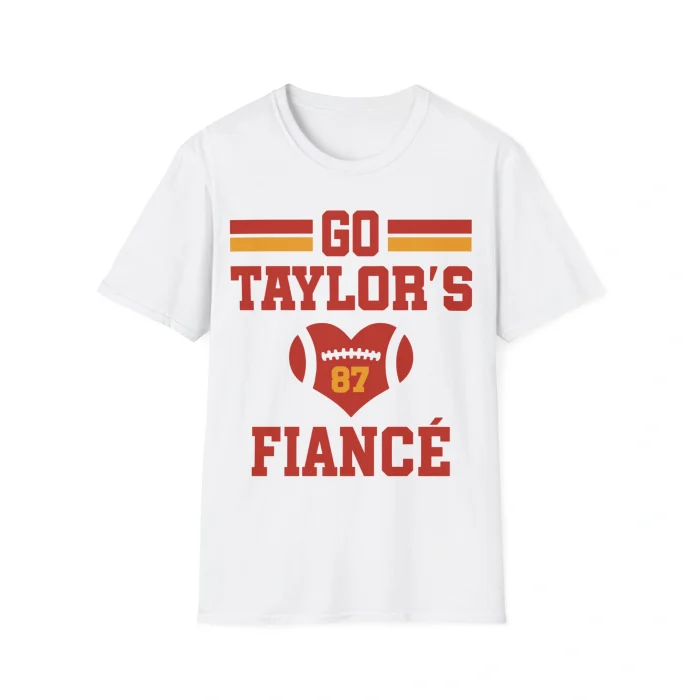 Go Taylor’s Fiancé Shirt