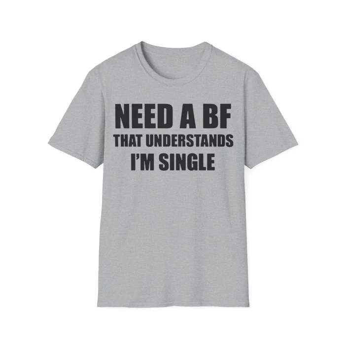 I Need a Boyfriend That Understands I’m Single Shirt