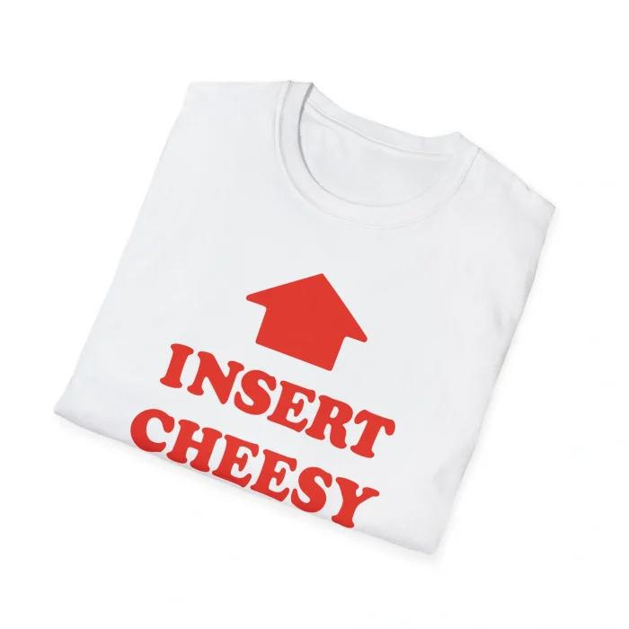 Insert Cheesy Bread Shirt