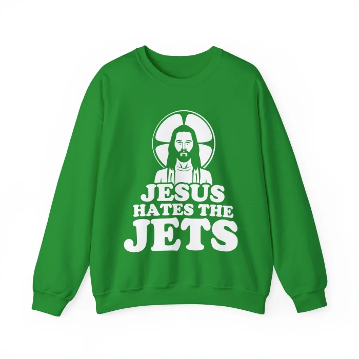 Jesus Hates the Jets Sweatshirt