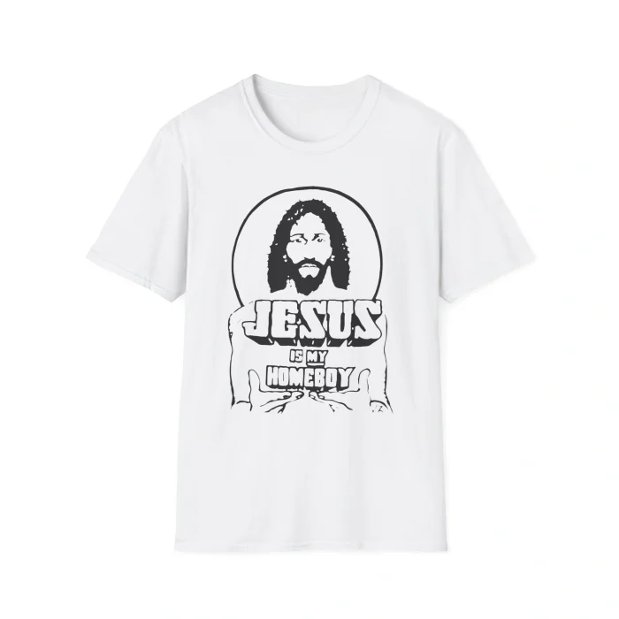 Jesus Is My Homeboy Shirt