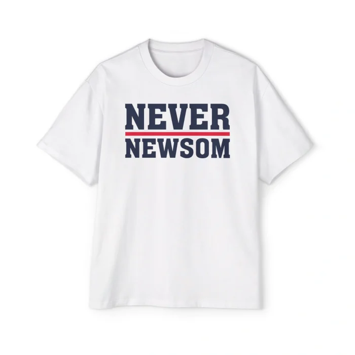 Never Newsom Premium Shirt