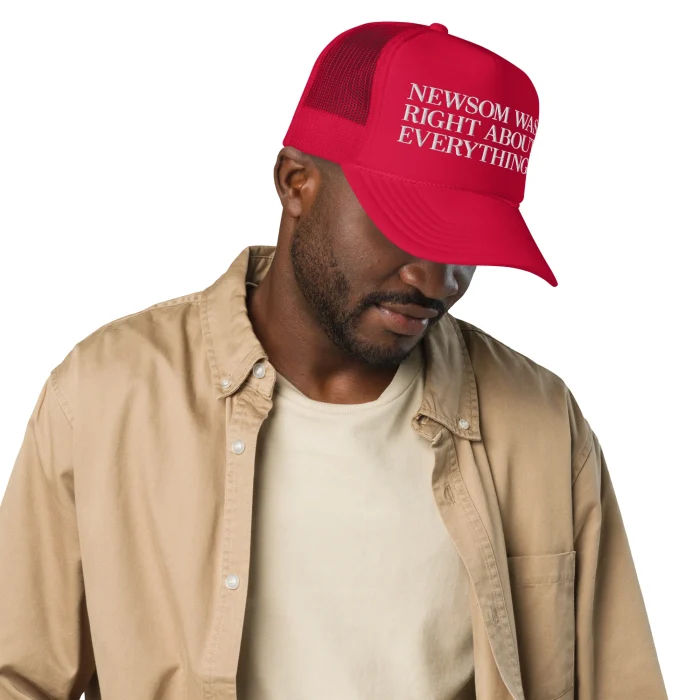 Newsom Was Right About Everything Hat