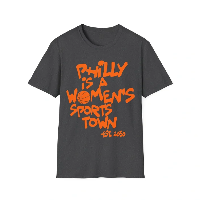 Philly Is A Women’s Sports Town Shirt