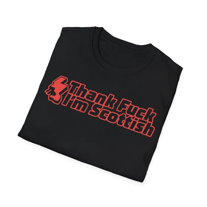 Thank Fuck I’m Scottish Shirt