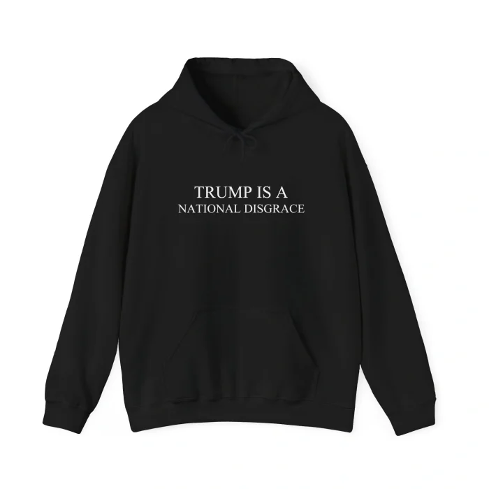 Trump Is a National Disgrace Hoodie
