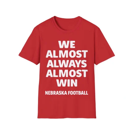 We Almost Always Almost Win Shirt