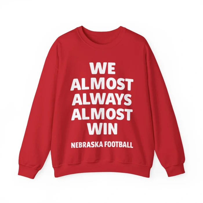 We Almost Always Almost Win Sweatshirt