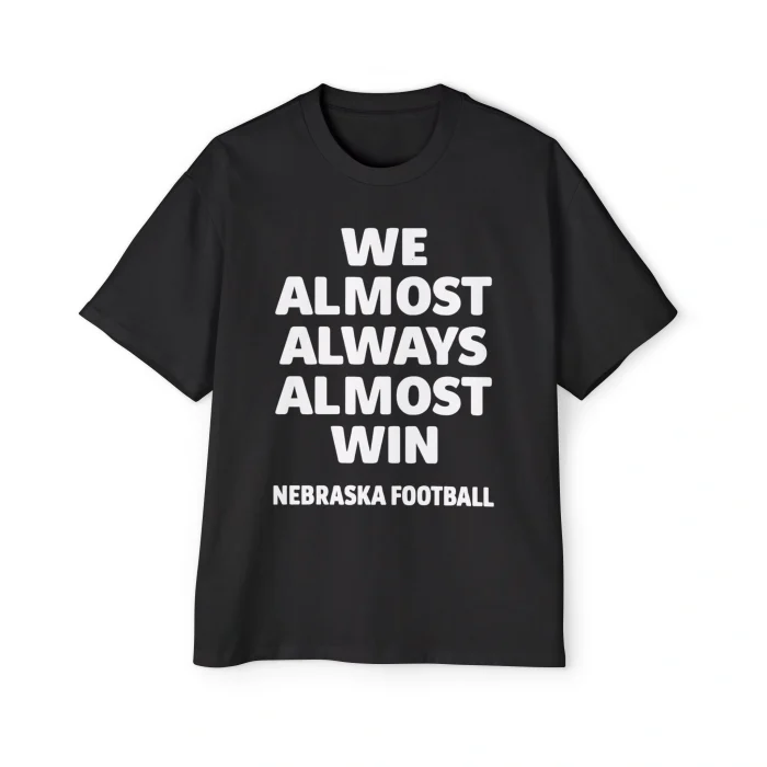 We Almost Always Almost Win Premium Shirt