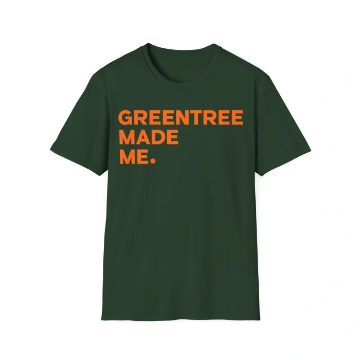 Greentree Made Me Shirt