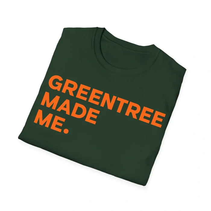 Greentree Made Me Shirt