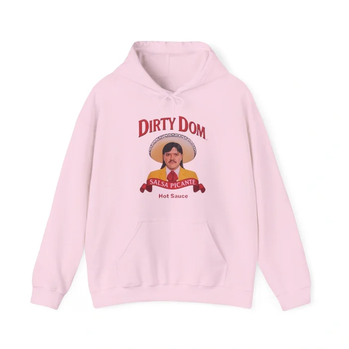 A light pink hoodie inspired by the Dirty Dom Tapatío Shirt, with an illustrated man in a sombrero and “DIRTY DOM SALSA PICANTE Hot Sauce” in red on the front.