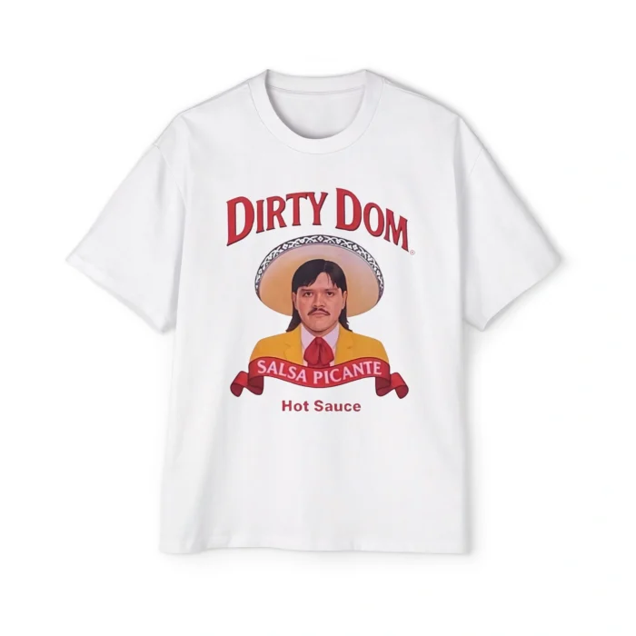 Dirty Dom Tapatío Shirt: White tee with a graphic of a man in a yellow jacket and sombrero, plus “Dirty Dom Salsa Picante Hot Sauce” in red—ideal for fans of the iconic Dirty Dom style.