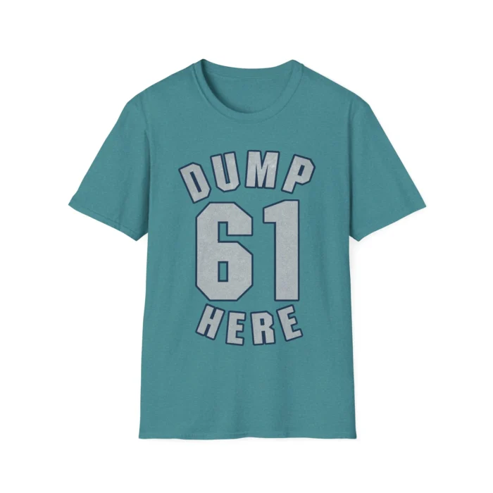 Dump 61 Here Shirt