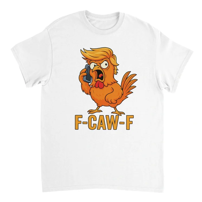 F-Caw-F Trump Shirt