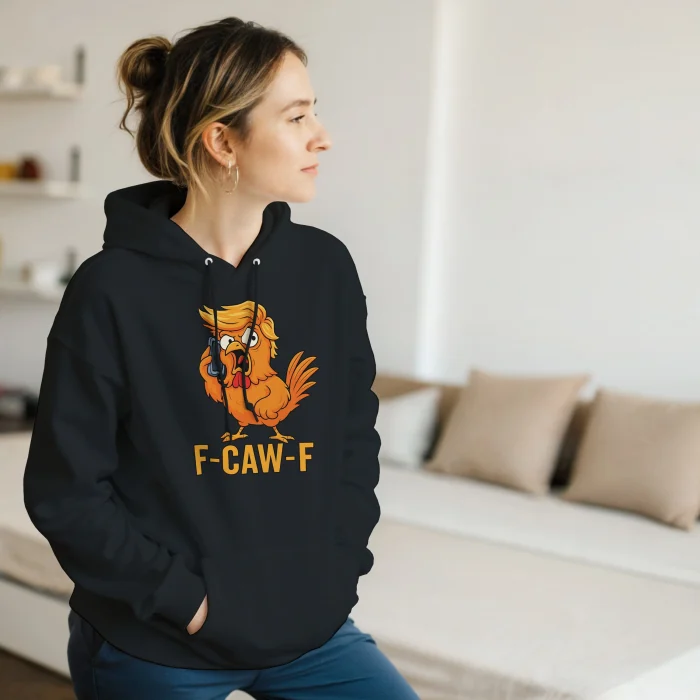 F-Caw-F Trump Hoodie