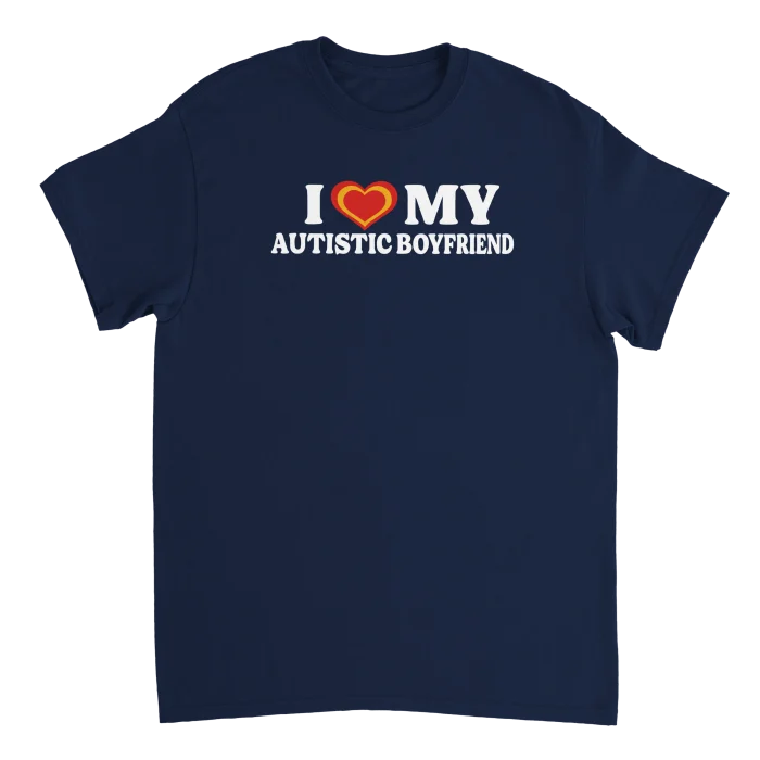 I Love My Autistic Boyfriend Shirt