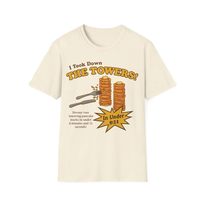 I Took Down The Towers Pancake Shirt