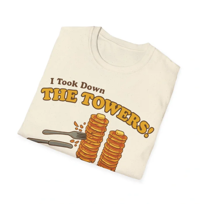 I Took Down The Towers Pancake Shirt