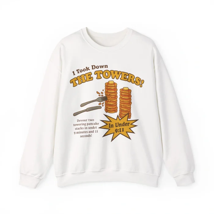 I Took Down The Towers Pancake Sweatshirt