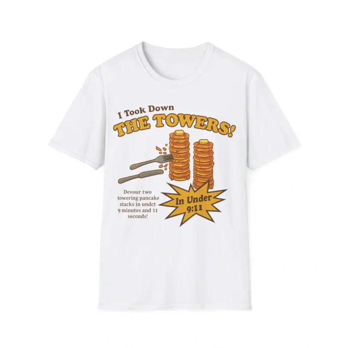 I Took Down The Towers Pancake Shirt