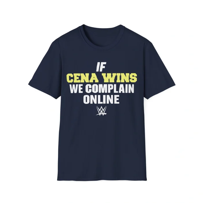 The If Cena Wins We Complain Online Shirt features bold white and yellow text on navy blue above the WWE logo—perfect for fans who love playful wrestling banter and making a statement ringside or online.