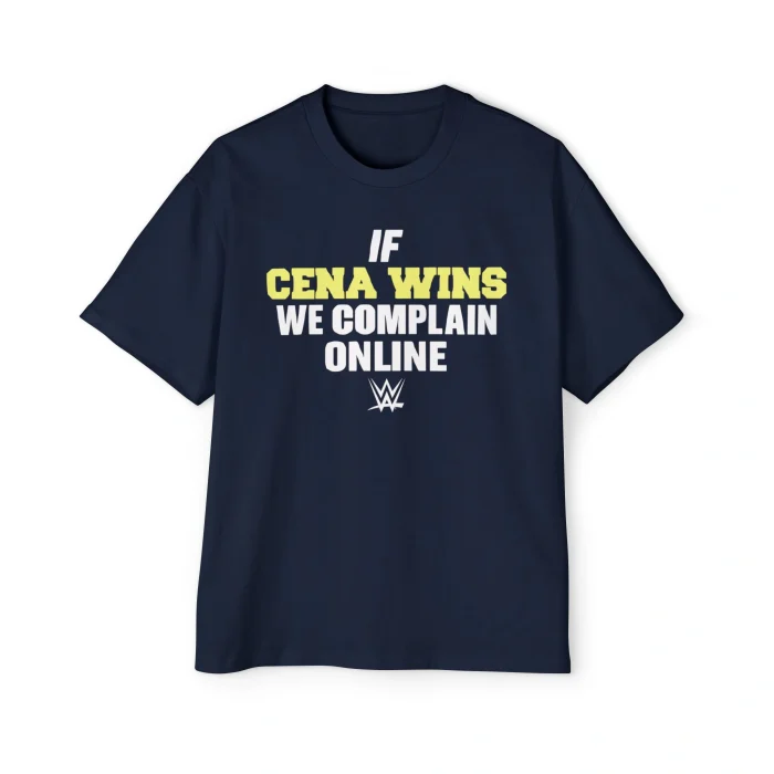 The If Cena Wins We Complain Online Shirt is a navy blue tee featuring "IF CENA WINS WE COMPLAIN ONLINE" in bold white and yellow letters above a small WWE logo, inspired by the Hating Taylor Swift Doesn’t Make You Deep Shirt.