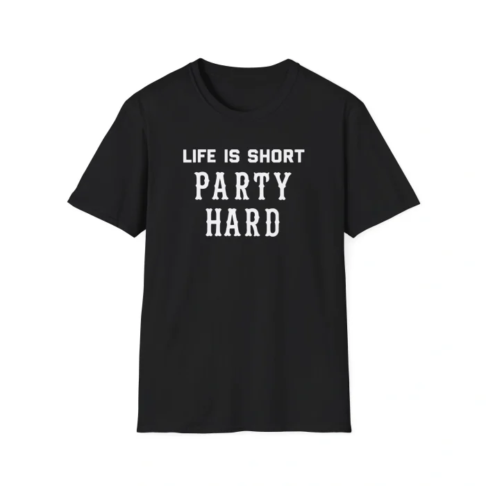The Life Is Short Party Hard Shirt features bold white lettering across the chest—a statement piece for those who live in the moment.