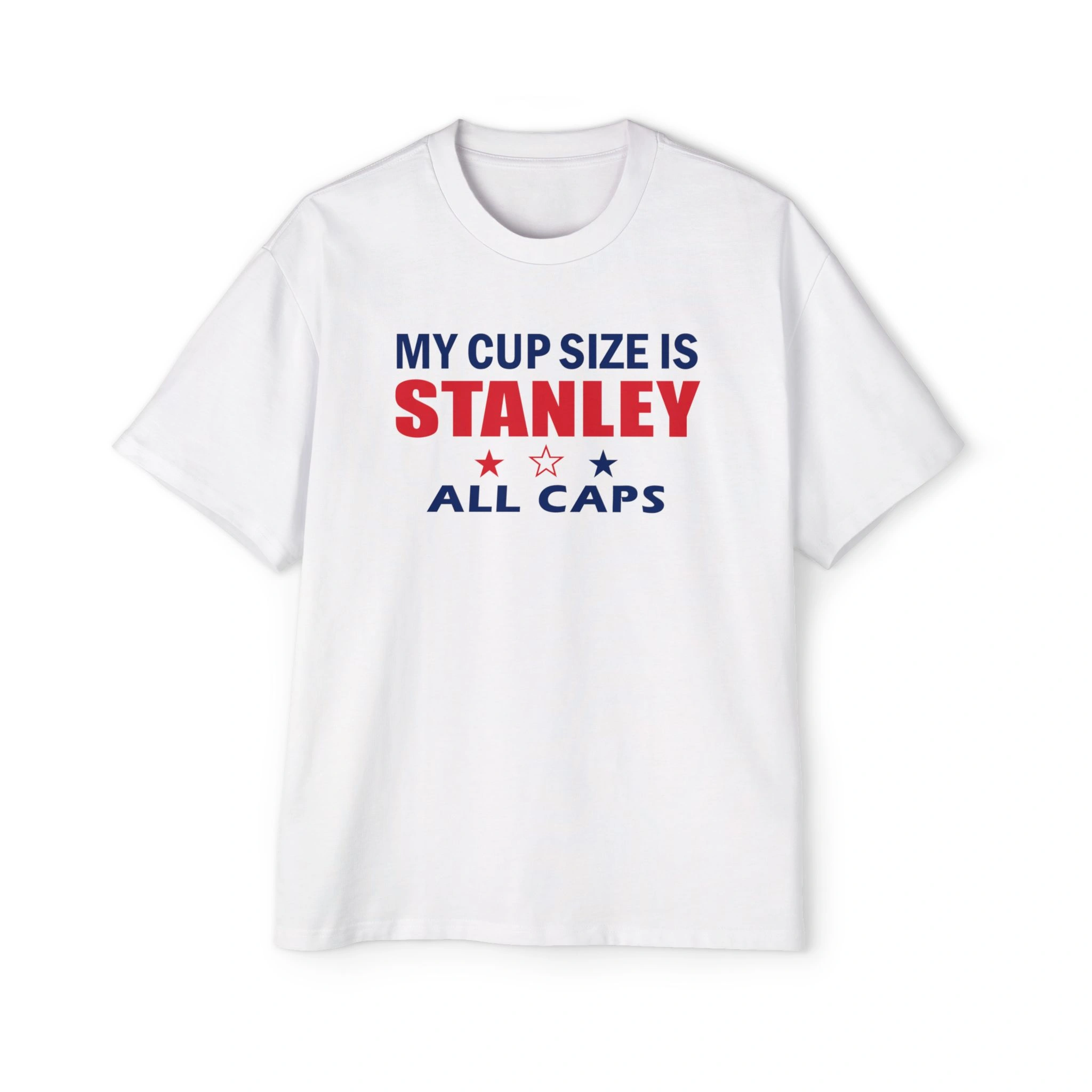 The My Cup Size Is Stanley All Caps Shirt features blue and red text with two small red stars on a white tee. Pair it with your Never Forget Greek Architecture Shirt for a bold, playful look. The My Cup Size Is Stanley All Caps Shirt features blue and red text with two small red stars on a white tee. Pair it with your Never Forget Greek Architecture Shirt for a bold, playful look.