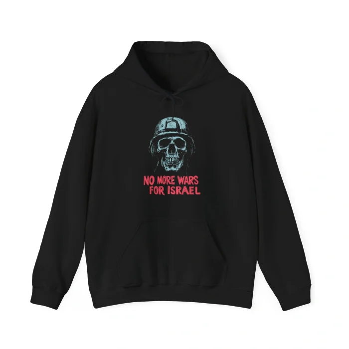 The No More Wars For Israel Shirt is a black hoodie with a skull in a military helmet above bold red "NO MORE WARS FOR ISRAEL" text on the chest, shown on a white background. Ideal for making a bold statement.