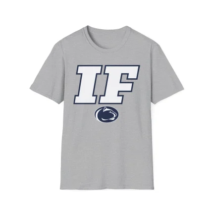 The Penn State IF Shirt is light gray with large white block "IF" letters outlined in navy blue and a navy/white Nittany Lion logo centered beneath.