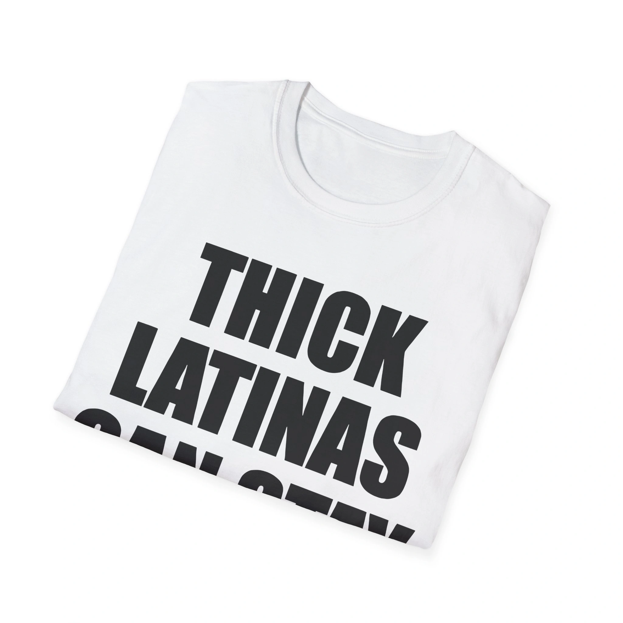 A folded white Thick Latinas Can Stay Shirt featuring bold black text that says "THICK LATINAS" across the front, displayed on a plain white background. A folded white Thick Latinas Can Stay Shirt featuring bold black text that says "THICK LATINAS" across the front, displayed on a plain white background.