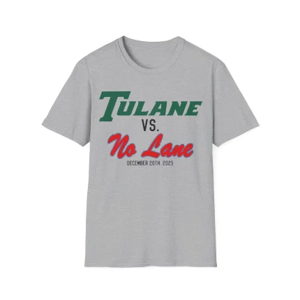 The Tulane vs No Lane Shirt is a gray tee featuring green “Tulane,” black “VS.” and “December 20th, 2025,” plus red “No Lane” text—perfect for game day or pairing with your Cat Dad Club Shirt.