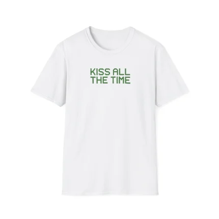 The Kiss All The Time Shirt is a white tee with “KISS ALL THE TIME” printed in green, uppercase letters across the chest, inspired by the Bob The Deporter Shirt and shown on a plain white background.