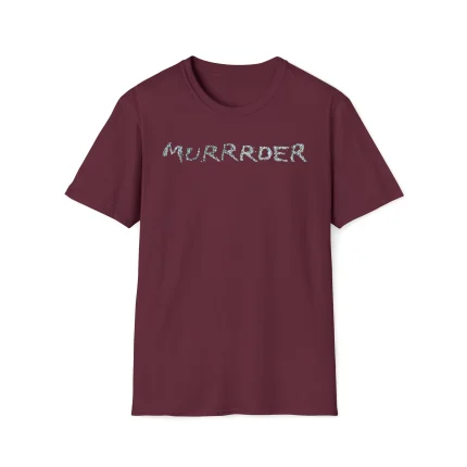 The Murrrder Shirt is a maroon tee featuring "MURRRDER" in jagged white and gray letters—a striking choice for fans of the Kiss All The Time or Disco Occasionally Shirt styles.