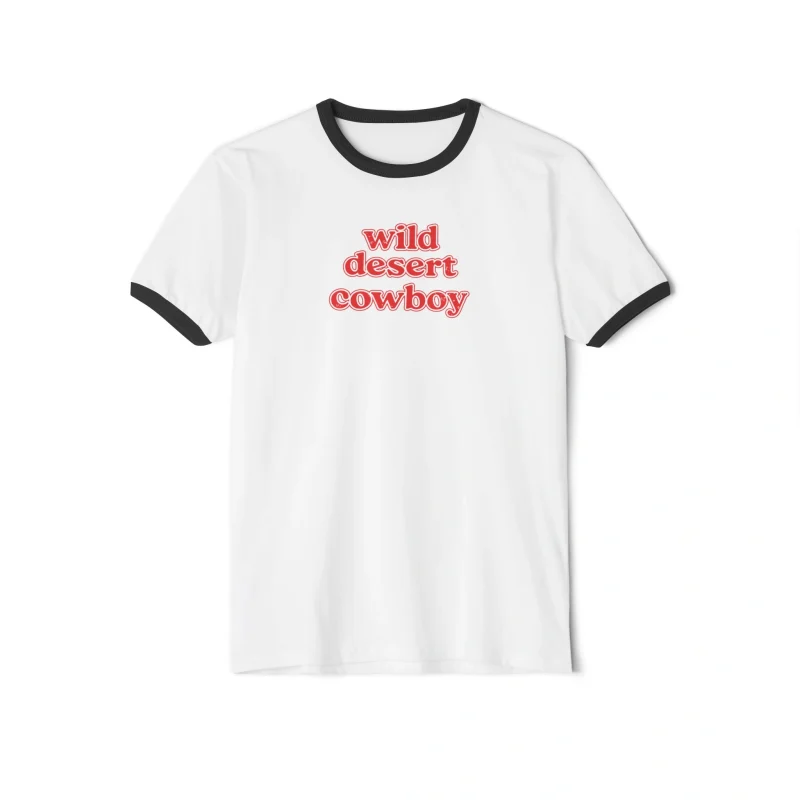 The Wild Desert Cowboy Shirt is a white ringer tee with black collar and sleeve trim, featuring bold red text on the front—perfect for fans of edgy styles like the J'adore a Whore Shirt.